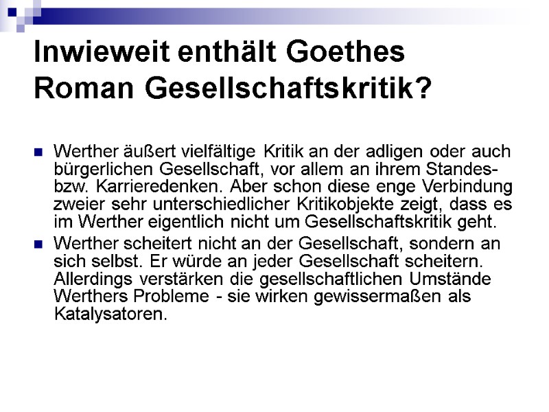 Inwieweit enthält Goethes Roman Gesellschaftskritik?  Werther äußert vielfältige Kritik an der adligen oder